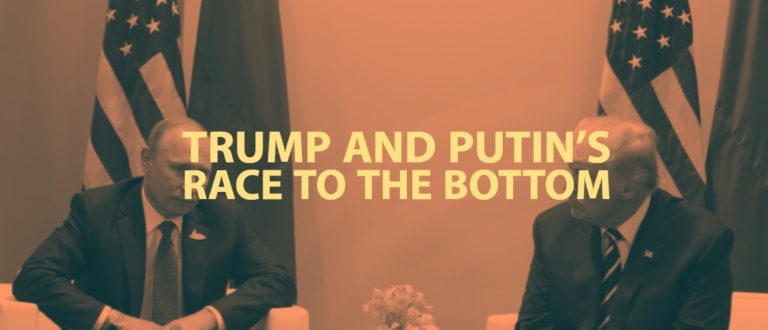 Trump and Putin’s Race to the Bottom