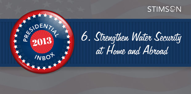 Presidential Inbox 2013: Strengthen Water Security at Home and Abroad
